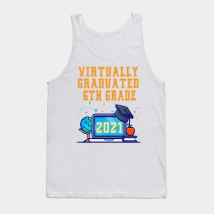 Kids Virtually Graduated 6th Grade in 2021 Tank Top